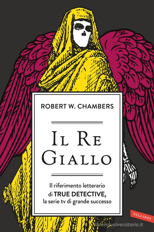 Il re giallo di Robert William Chambers edito da Vallardi A.