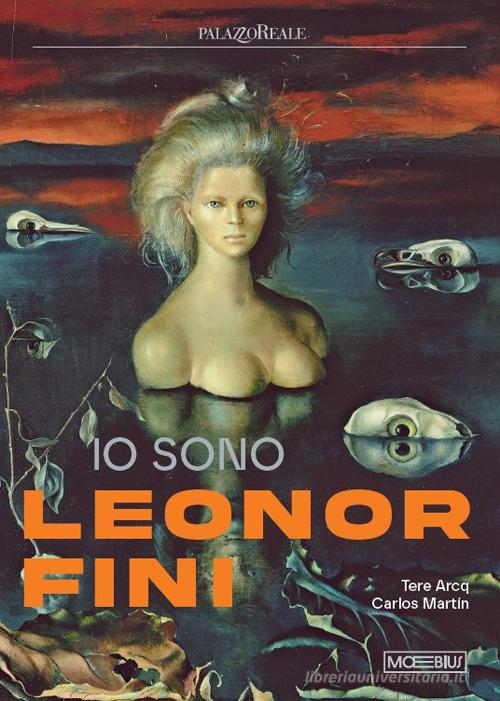 Io sono Leonor Fini. Ediz. illustrata edito da Moebius