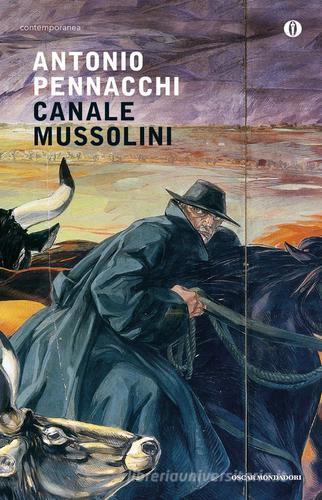 Canale Mussolini. Parte prima di Antonio Pennacchi edito da Mondadori