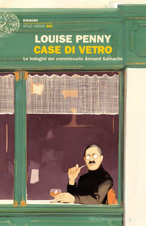 Case di vetro. Le indagini del commissario Armand Gamache di Louise Penny edito da Einaudi