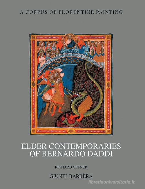 Elder contemporaries of Bernardo Daddi di Richard Offner edito da Giunti Editore