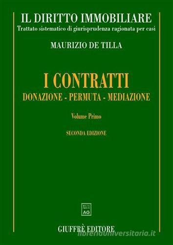 Il diritto immobiliare. Trattato sistematico di giurisprudenza ragionata per casi di Maurizio De Tilla edito da Giuffrè