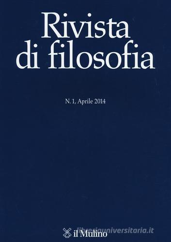 Rivista di filosofia (2014) vol.1 edito da Il Mulino