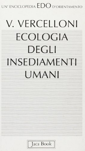 Ecologia degli insediamenti umani di Virgilio Vercelloni edito da Jaca Book