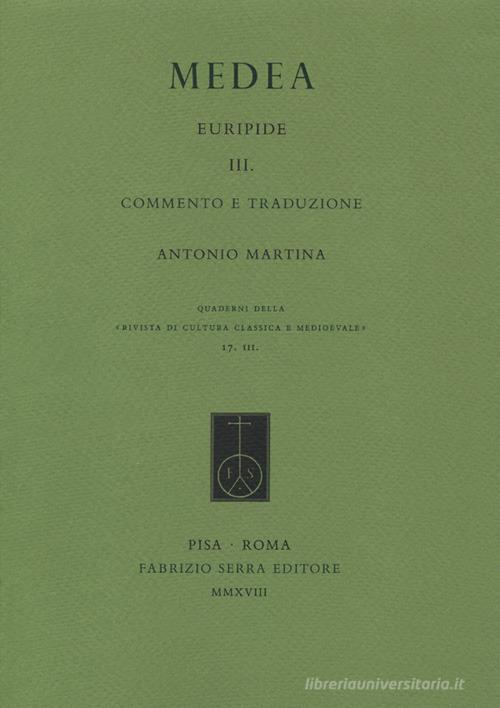 Medea vol.3 di Euripide edito da Fabrizio Serra Editore