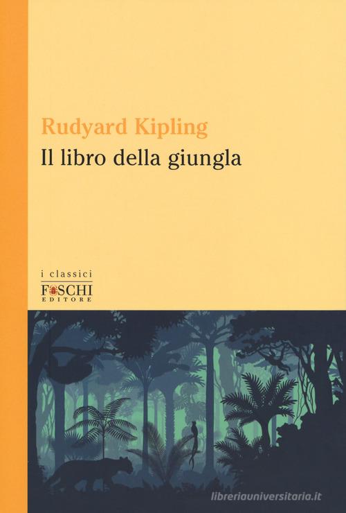 Il libro della giungla di Rudyard Kipling edito da Foschi (Santarcangelo)
