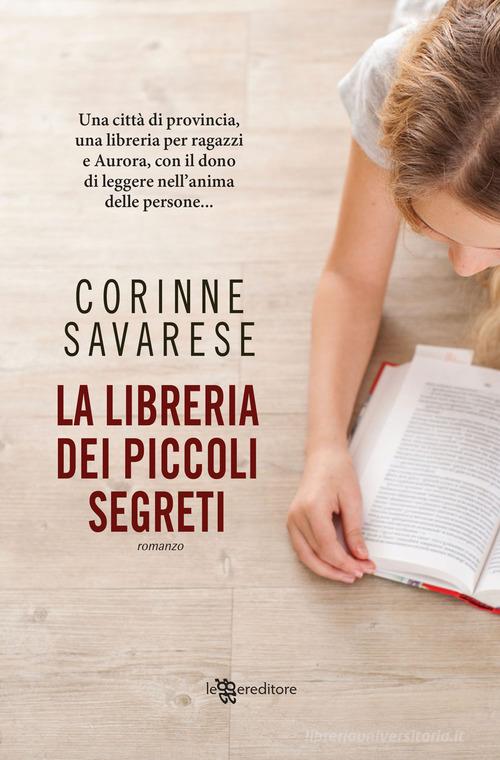 La libreria dei piccoli segreti di Corinne Savarese edito da Leggereditore