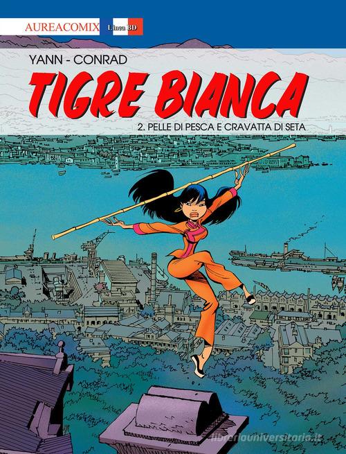 Tigre Bianca vol.2 di Yann edito da Aurea Books and Comix