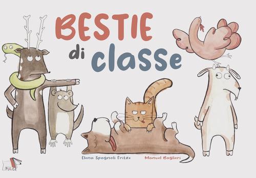 Bestie di classe di Elena Spagnoli Fritze, Manuel Baglieri edito da Pulce
