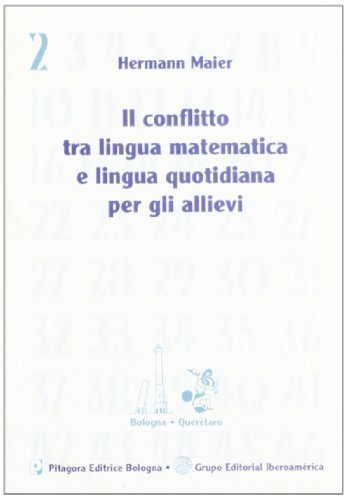 Il conflitto tra lingua matematica e lingua quotidiana per gli allievi di Hermann Maier edito da Pitagora