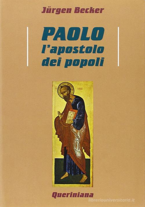Paolo l'apostolo dei popoli di Jürgen Becker edito da Queriniana
