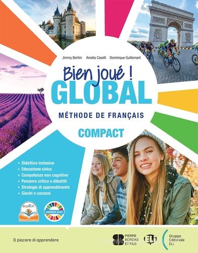 Bien joué! Global Compact. Per la Scuola media. Con e-book. Con espansione online di Jimmy Bertini, Amelia Caselli, Dominique Guillement edito da ELI