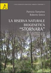 Riserva naturale biogenetica «Stornara». Studio della gestione su basi ecologiche e assestamentali di Patrizia Tartarino, Roberto Greco edito da Aracne