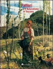 Fattori e il naturalismo in Toscana edito da Mauro Pagliai Editore
