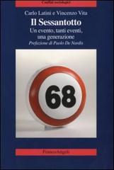 Il Sessantotto. Un evento, tanti eventi, una generazione di Carlo Latini, Vincenzo Vita edito da Franco Angeli