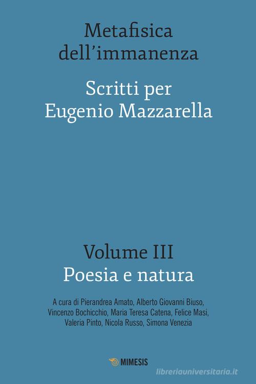 Metafisica dell'immanenza. Scritti per Eugenio Mazzarella vol.3 edito da Mimesis