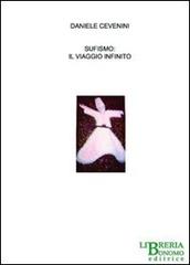 Sufismo. Il viaggio infinito di Daniele Cevenini edito da Libreria Bonomo Editrice
