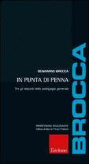 In punta di penna. Tra gli assunti della pedagogia generale di Beniamino Brocca edito da Erickson