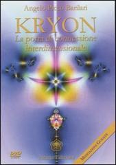 Kryon. La porta di connessione interdimensionale. Con DVD di Angelo Picco Barilari edito da Anima Edizioni