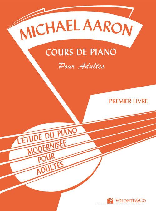 Course de piano adulte vol.1 di Michael Aaron edito da Volontè & Co
