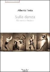 Sulla danza. Memorie, riflessioni di Alberto Testa edito da Massimiliano Piretti Editore