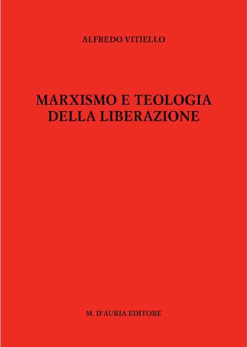 Marxismo e teologia della liberazione di Alfredo Vitiello edito da D'Auria M.