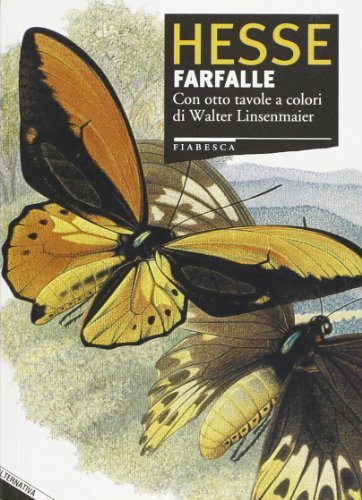 Farfalle di Hermann Hesse, W. Linsenmaier edito da Stampa Alternativa