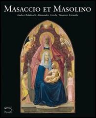 Masaccio et Masolino di Andrea Baldinotti, Alessandro Cecchi, Vincenzo Farinella edito da 5 Continents Editions