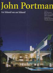 John Portman. An island on an island di John Portman, Robert Craig, Aldo Castellano edito da L'Arca
