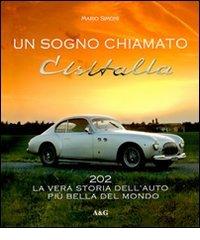 Un sogno chiamato Cisitalia 202. La vera storia dell'auto più bella del mondo di Mario Simoni edito da Angelini Photo Editore
