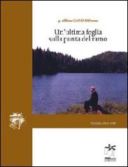 Un' ultima foglia sulla punta del ramo di Albino Candido edito da Bianca e Volta