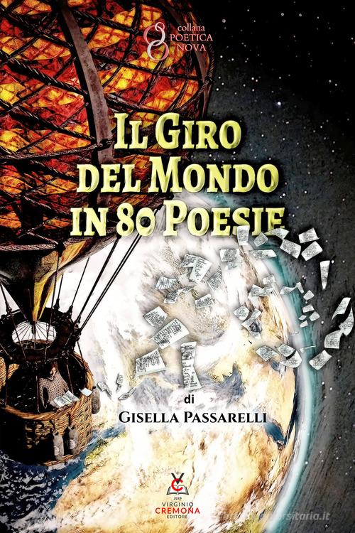 Il giro del mondo in 80 poesie di Gisella Passarelli edito da Virginio Cremona