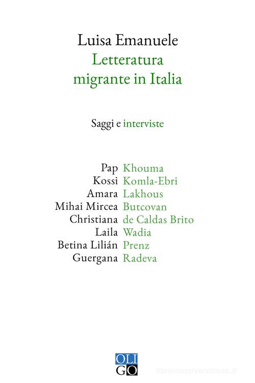 Letteratura migrante in Italia di Luisa Emanuele edito da Oligo
