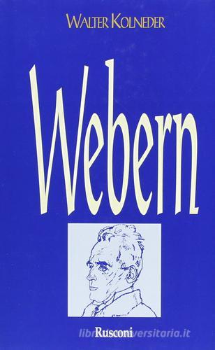 Webern di Walter Kolneder edito da Rusconi Libri