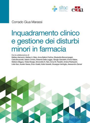 Inquadramento clinico e gestione dei disturbi minori in farmacia di Corrado Giua Marassi edito da Edra