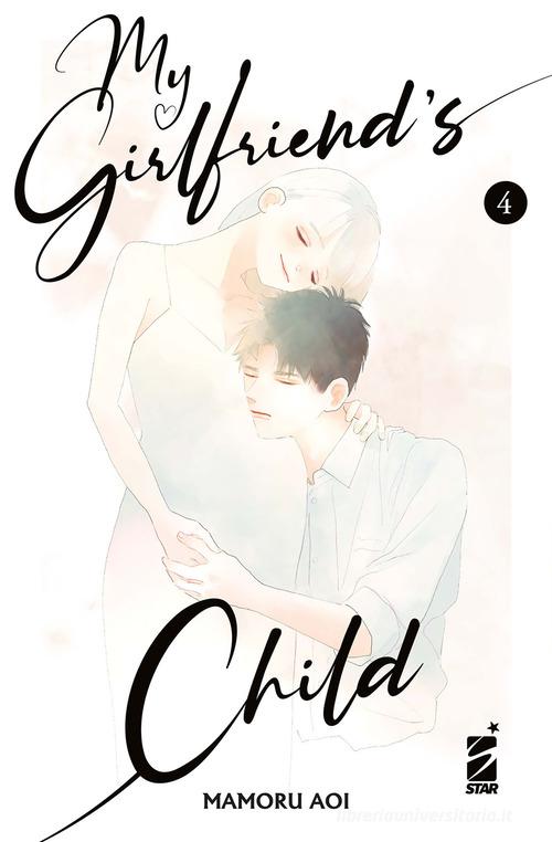 My girlfriend's child vol. 4 di Mamoru Aoi edito da Star Comics