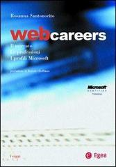 Web careers. Il mercato, le professioni, i profili Microsoft di Rosanna Santonocito edito da EGEA