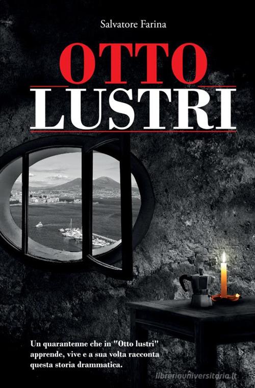 Libro Otto lustri di Salvatore Farina di StreetLib