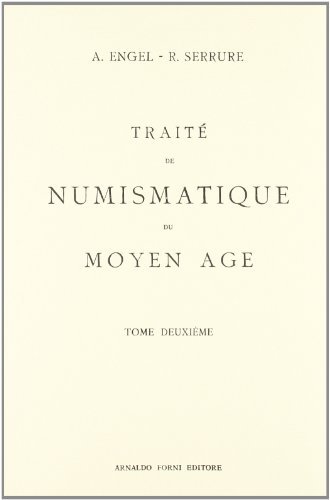 Traité de numismatique du Moyen Age (rist. anast. Paris, 1891-1905) di Arthur Engel, Raymond Serrure edito da Forni