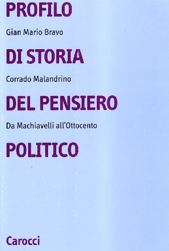 Profilo di storia del pensiero politico. Da Machiavelli all'Ottocento di G. Mario Bravo, Corrado Malandrino edito da Carocci