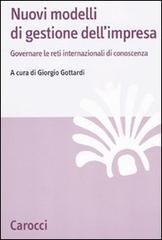 Nuovi modelli di gestione dell'impresa di Giorgio Gottardi edito da Carocci