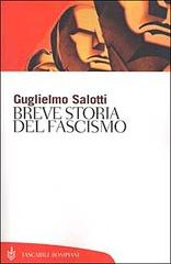 Breve storia del fascismo di Guglielmo Salotti edito da Bompiani