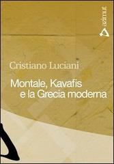 Montale, Kavafis e la Grecia moderna di Cristiano Luciani edito da Azimut (Roma)