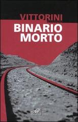 Binario morto di Alessandro Vittorini edito da Masso delle Fate