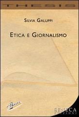 Etica e giornalismo di Silvia Galuppi edito da Seneca Edizioni