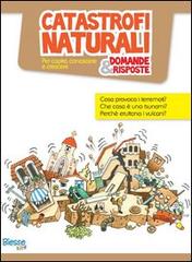 Catastrofi naturali... domande & risposte edito da Edizioni Brancato