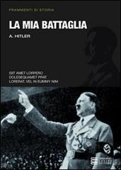 La mia battaglia di Adolf Hitler edito da Gherardo Casini Editore