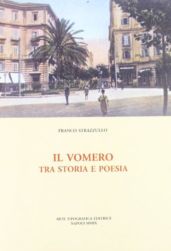 Il Vomero tra storia e poesia di Franco Strazzullo edito da Arte Tipografica