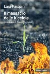 Il massacro delle lucciole di Lara Pasquini edito da Helicon