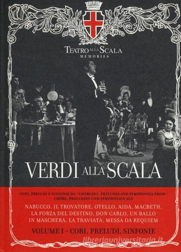 Verdi alla Scala. Ediz. italiana, inglese e tedesca. Con CD Audio vol.1 edito da Skira Classica